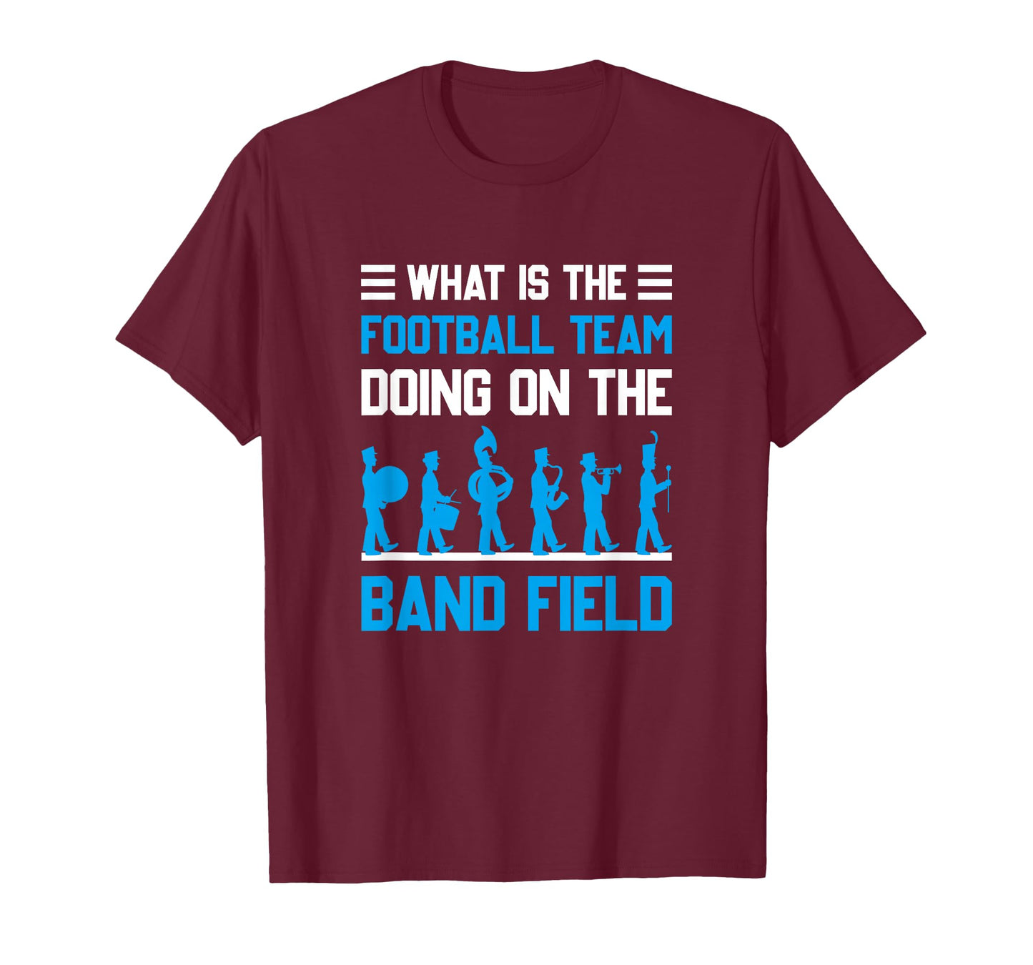 What Is The Football Team Doing On The Marching Band Field T-Shirt