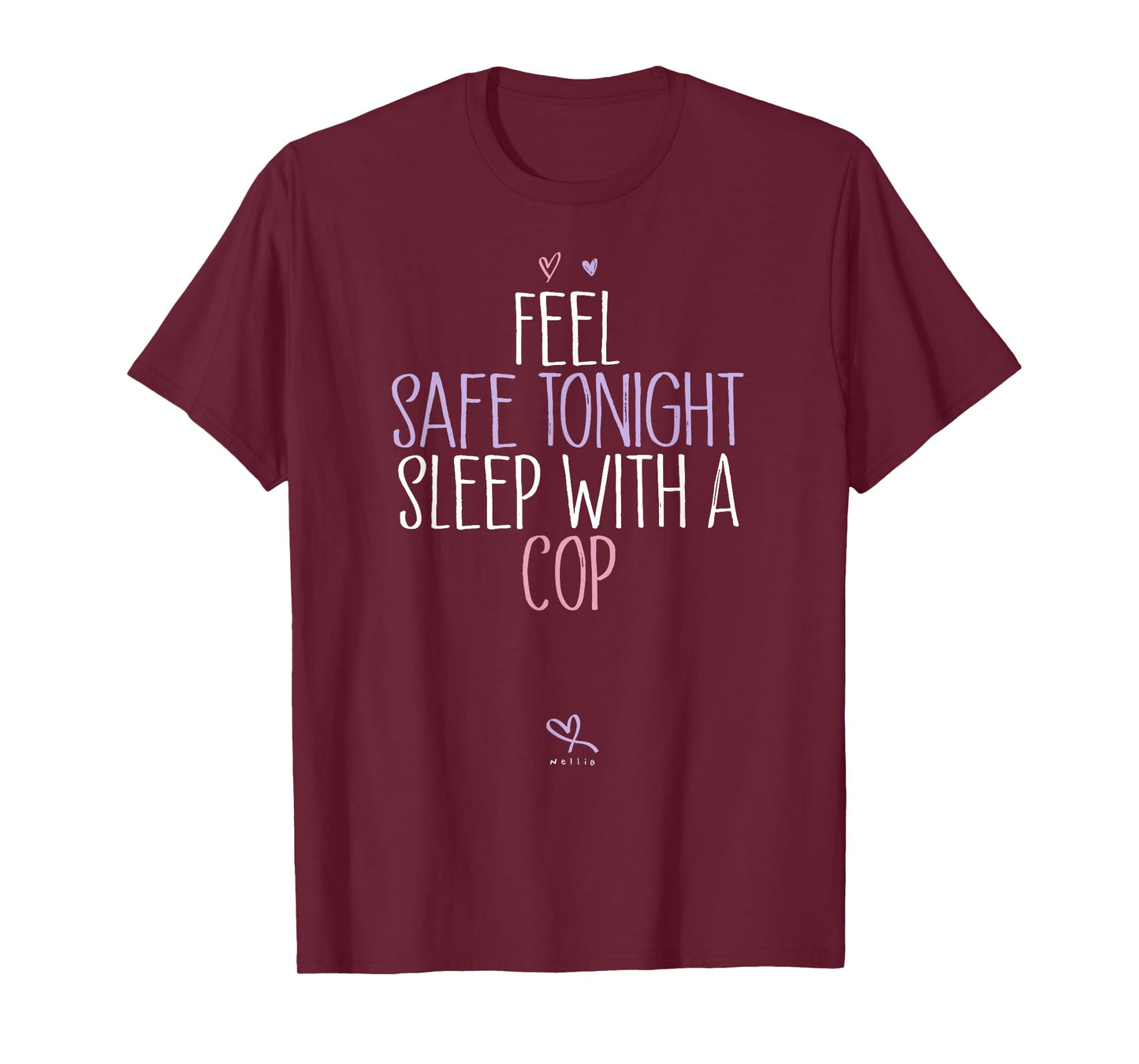 Funny Feel Safe Tonight Sleep With A Cop T-Shirt