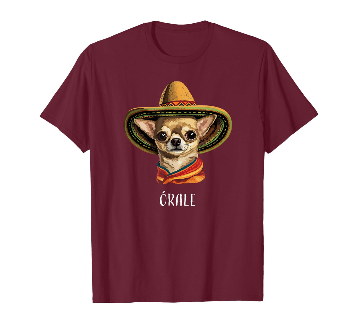 “Órale” Funny Spanish Chihuahua T-Shirt