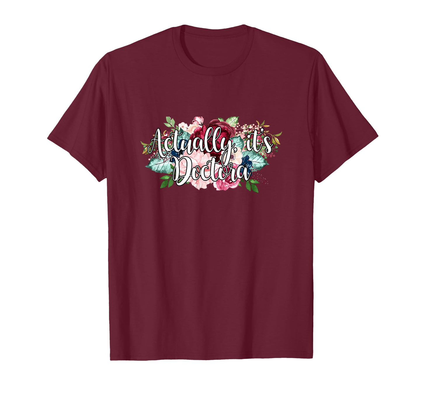 Actually It's Doctora Educated Latina Doctorate Graduation T-Shirt