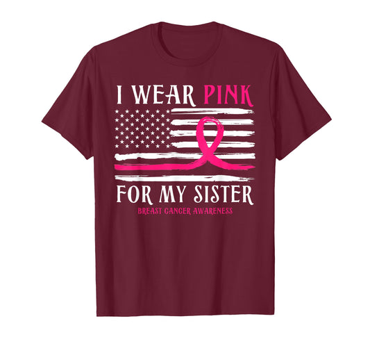 I Wear Pink For My Sister Ribbon Breast Cancer American Flag T-Shirt