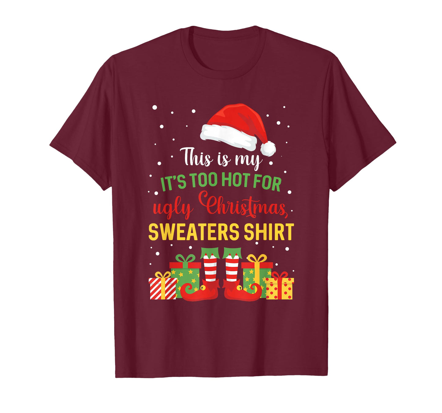 This is My It's Too Hot for Ugly Christmas Sweaters Xmas T-Shirt