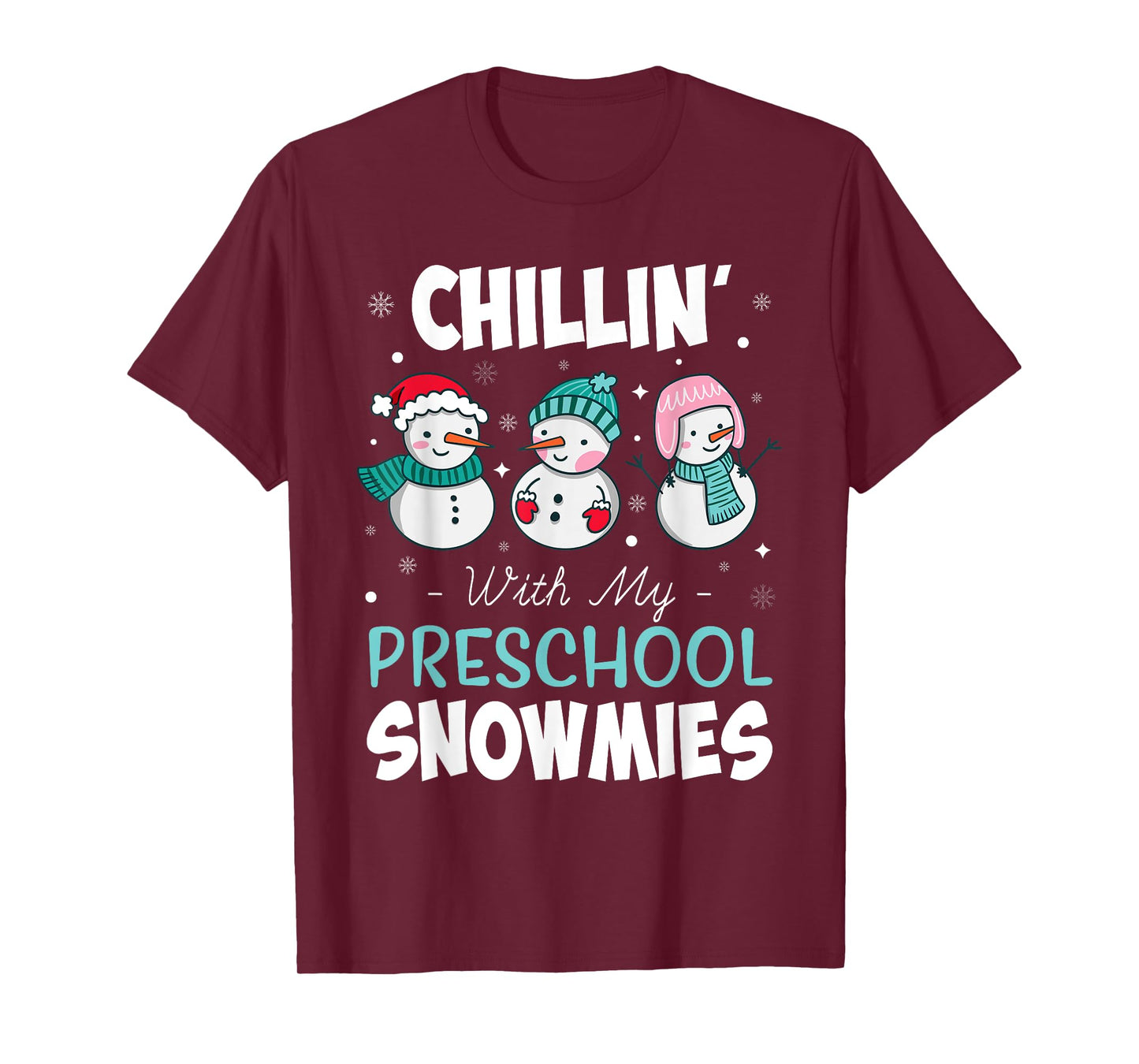 Chillin' With My Preschool Snowmies Teacher Christmas Gift Men Women Kids T-Shirt