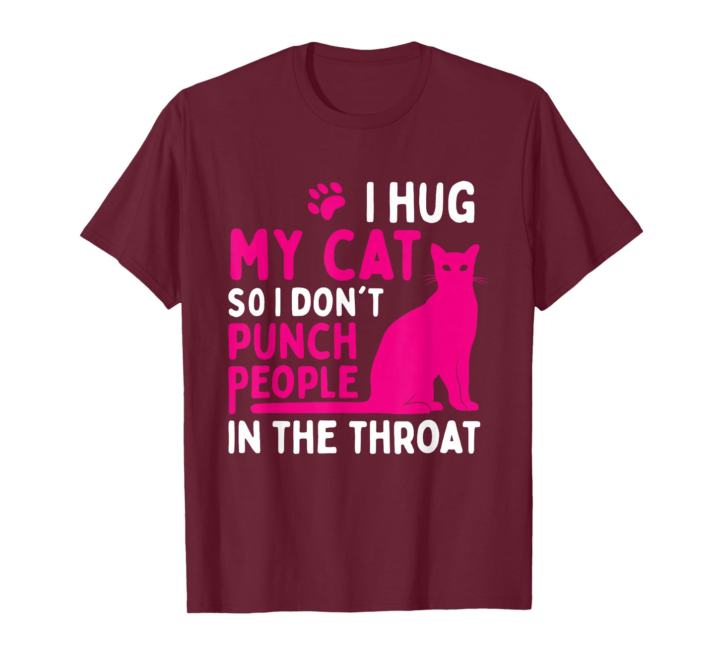 I Hug My Cat So I Don't Punch People - Cat Lover T-Shirt Small