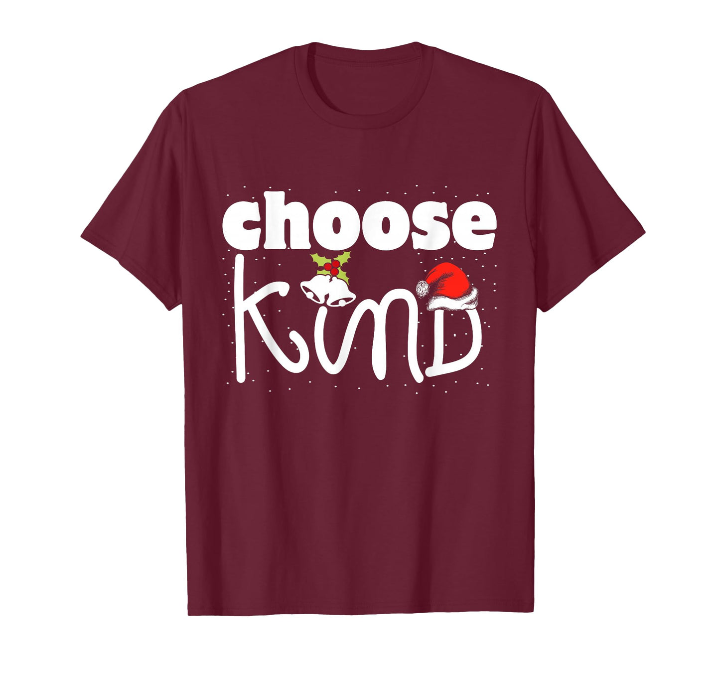 Choose Kind Christmas Kindness Spread Love Be Kind T-Shirt