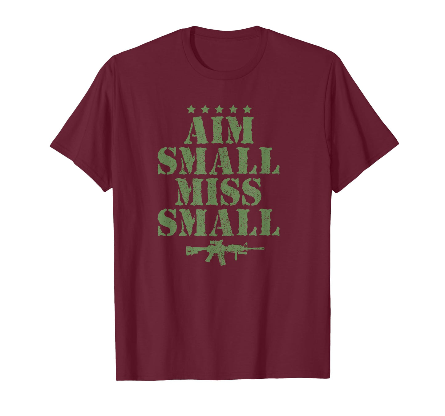 Aim Small Miss Small Military Sayings Quote American Gift T-Shirt