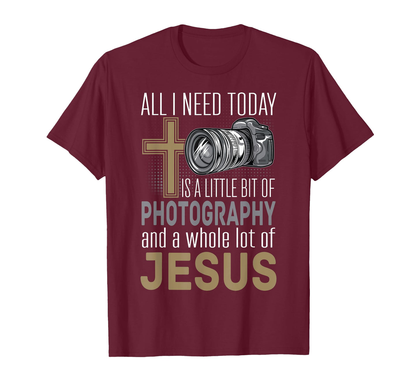 All I Need Is Photography & Jesus Camera Photographer Gift T-Shirt