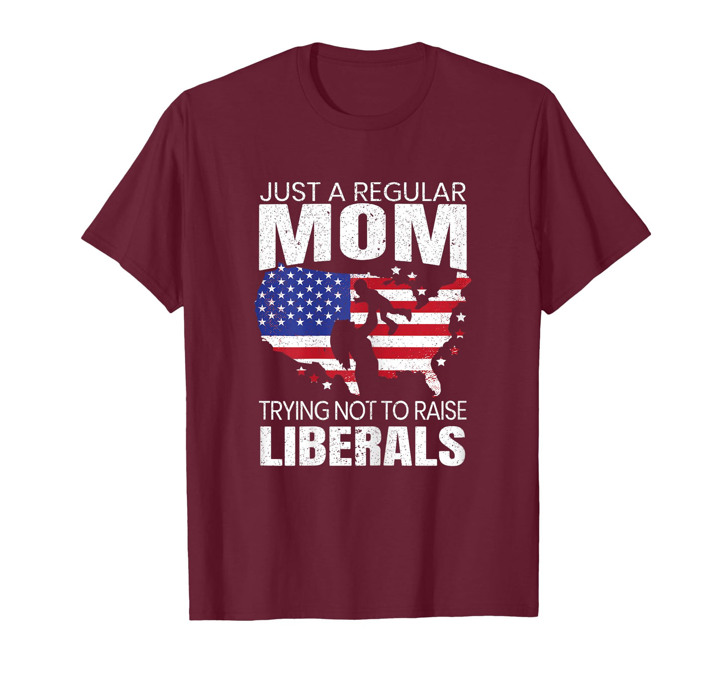 Just A Regular Mom Trying Not To Raise Liberals for a Mama T-Shirt