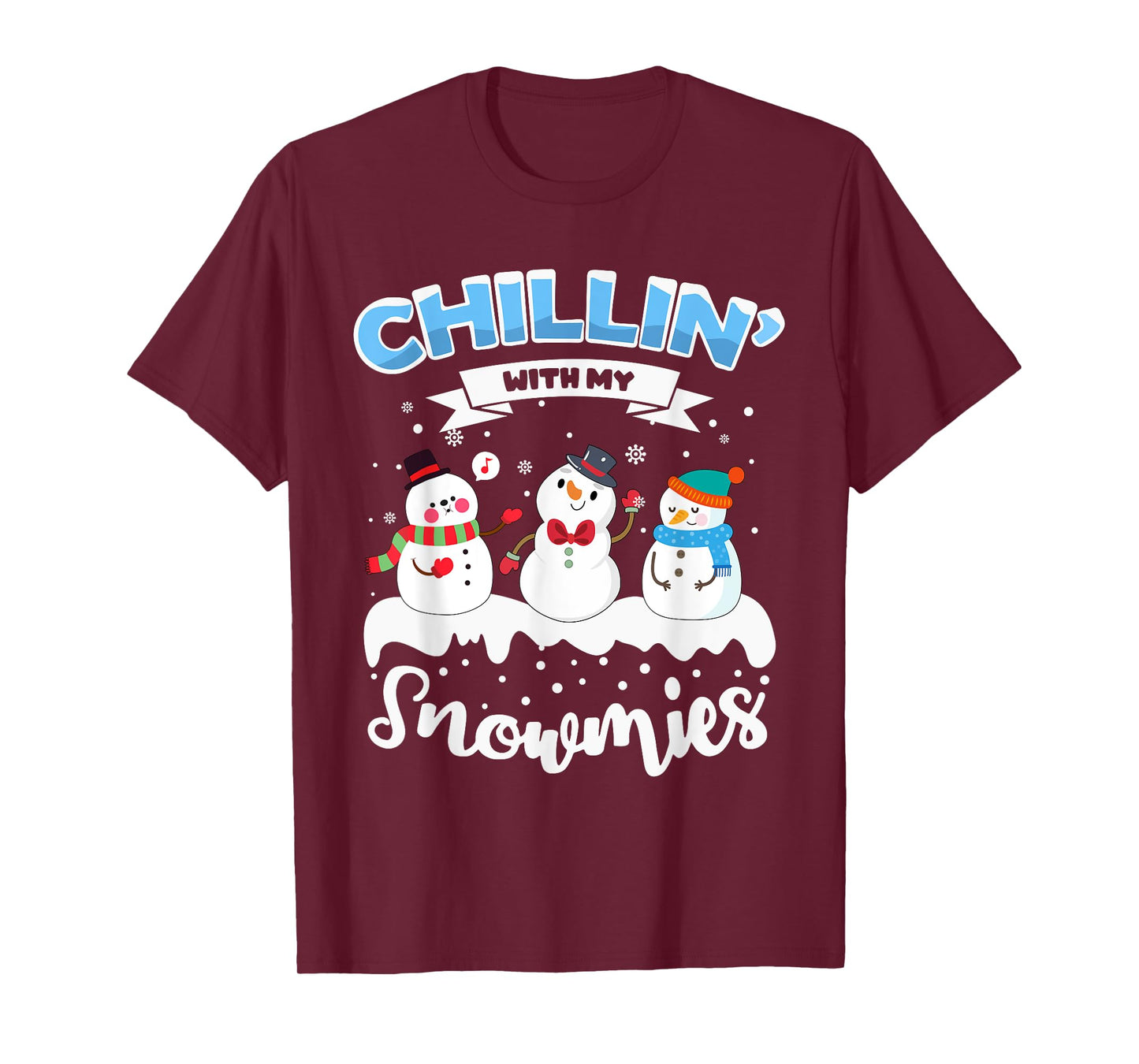 Chillin' With My Snowmies T-Shirt