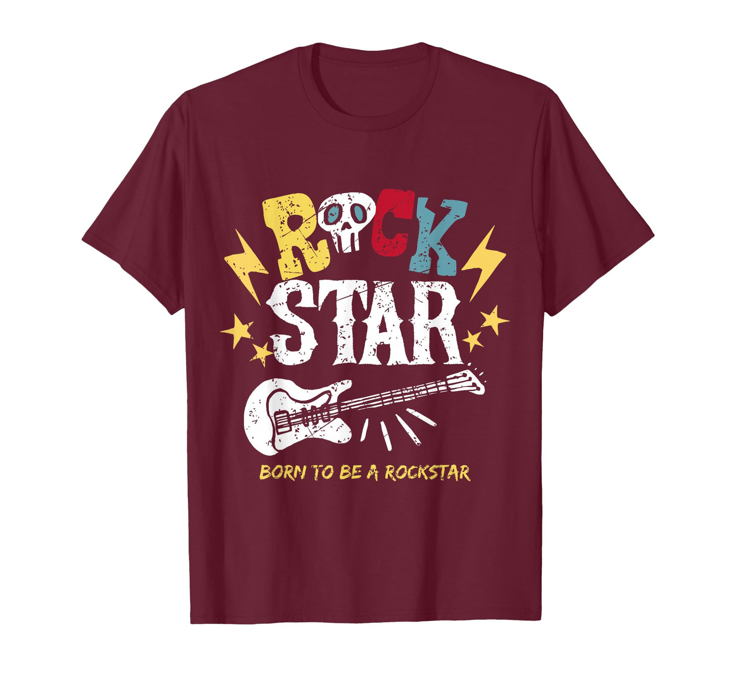 Born To Be A Rockstar, Rock and Roll, Rock On T-Shirt