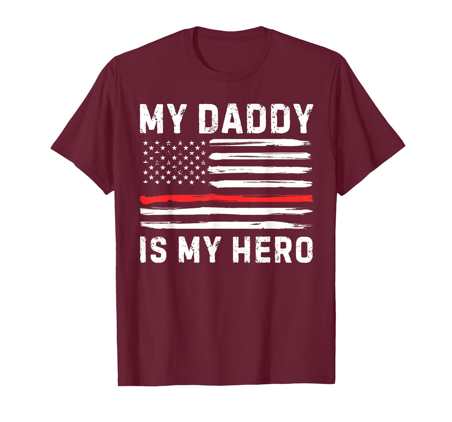 My Daddy is My Hero Firefighter Red Line American Flag Fire T-Shirt