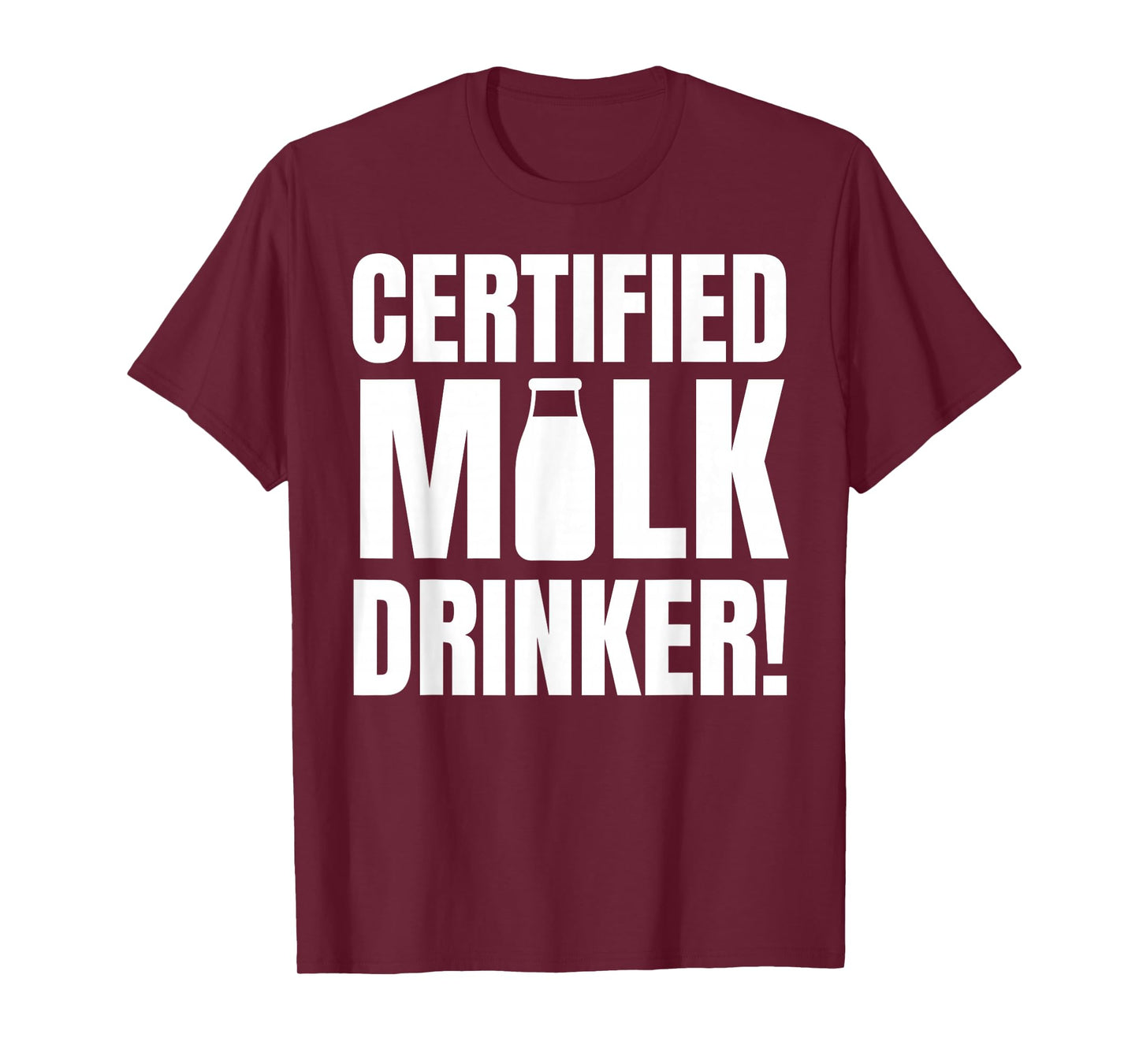 Certified Milk Drinker Funny Milk Man And Lactose Tolerant T-Shirt
