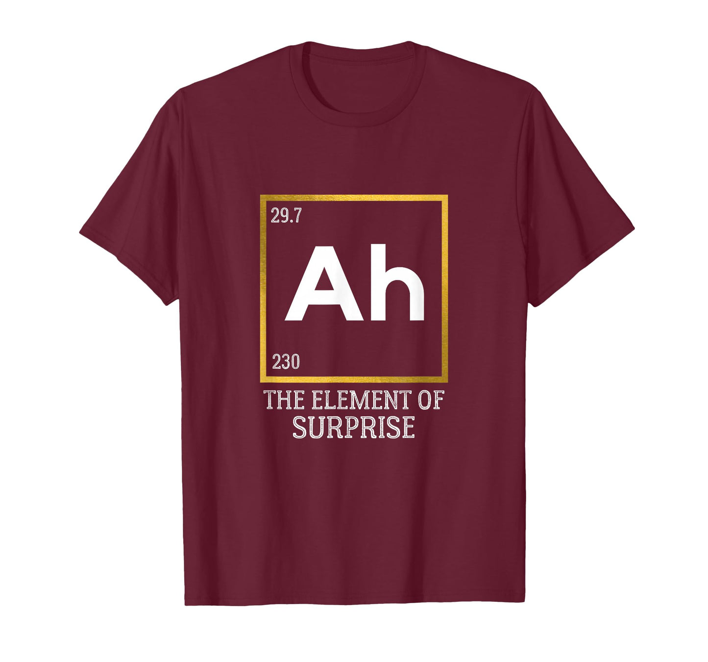 Ah The Element of Surprise Chemistry Science Humor T-Shirt Small