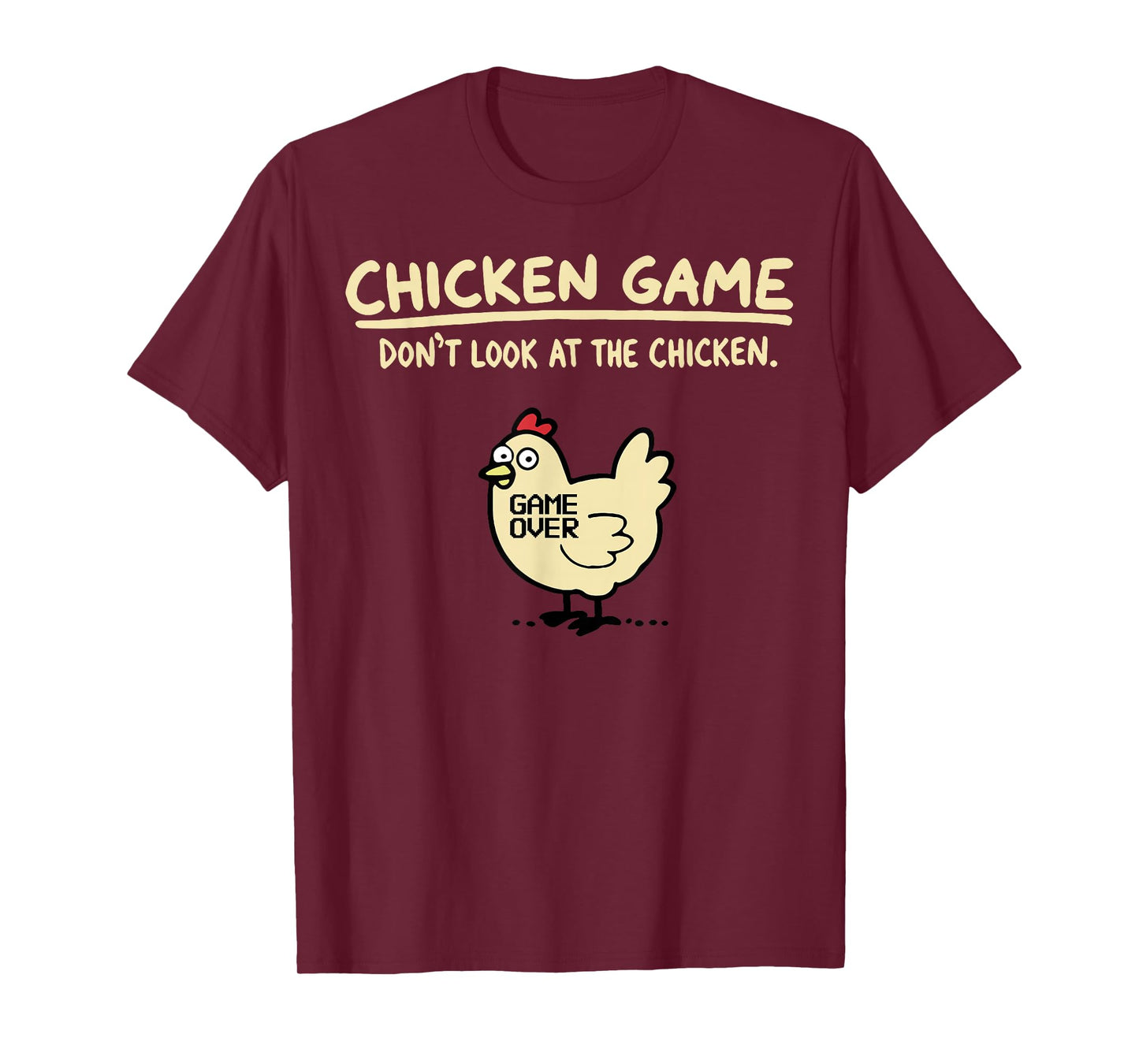 Chicken Game Dont Look At The Chicken T-Shirt