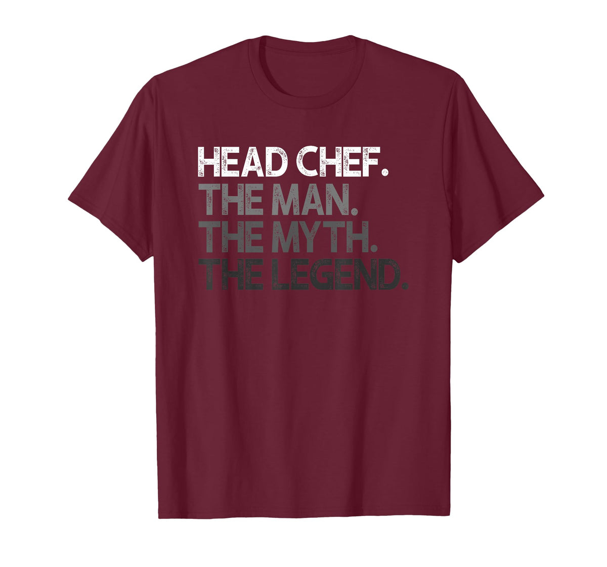 Head Chef The Man Myth Legend Design T-Shirt