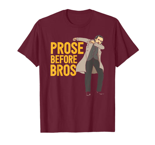 Prose Before Bros Edgar Allan Poe Literature Pun T-Shirt