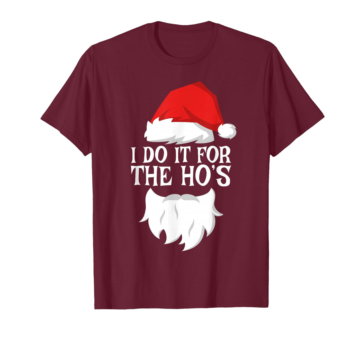 I Do It For The Ho's Shirt Adult Men Women Santa Christmas T-Shirt