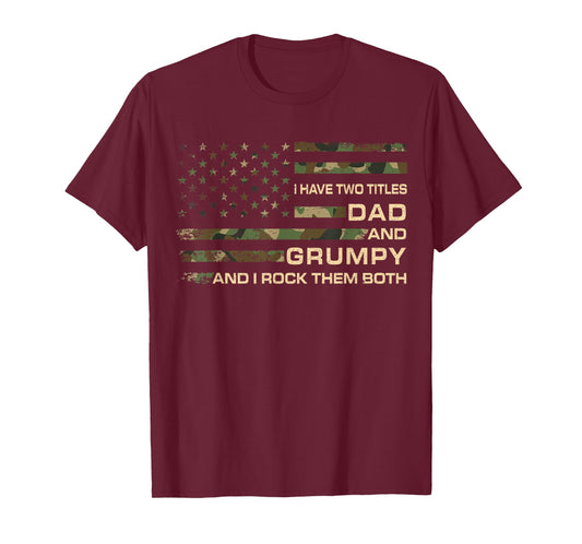 I Have Two Titles Dad And Grumpy Father's Day Grandpa Grumpy T-Shirt