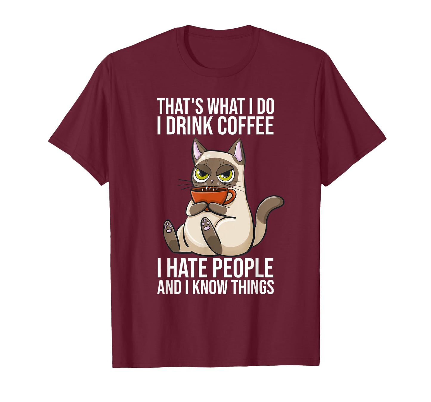 Thats What I Do I Drink Coffee And Know Things Sarcastic Cat Men Women T-Shirt
