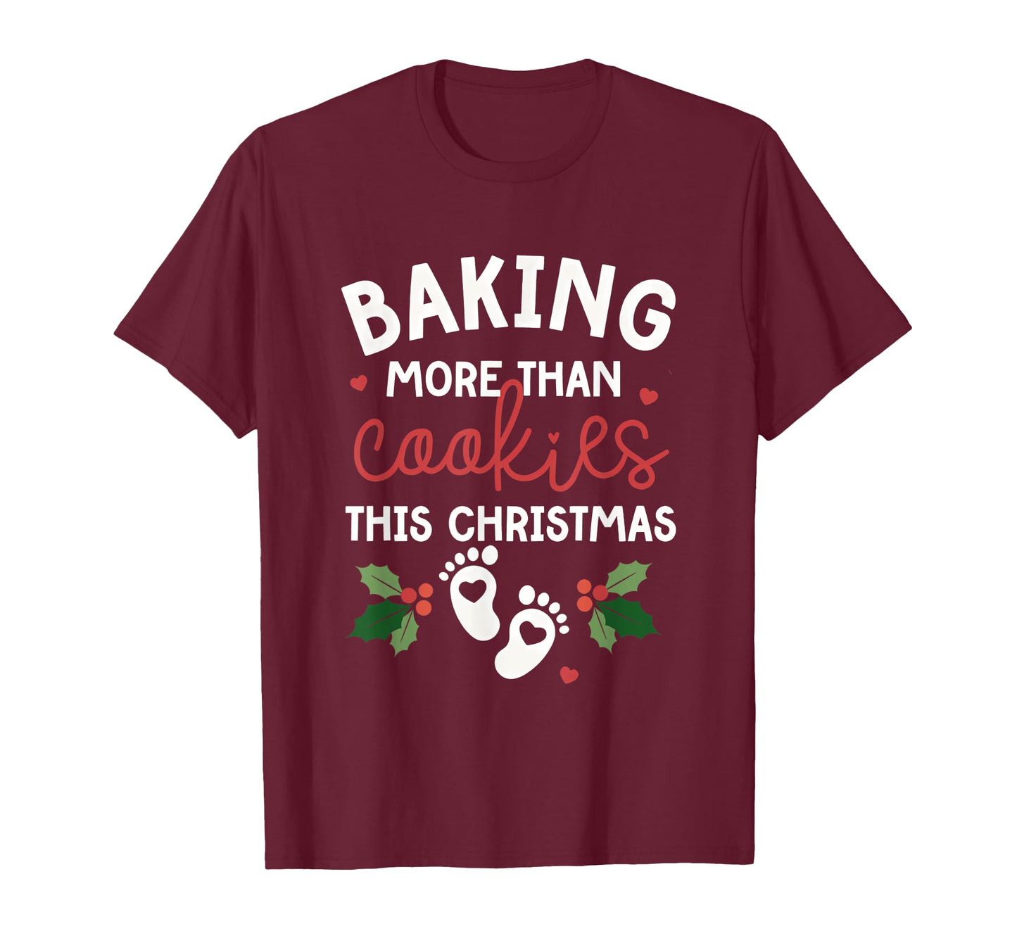 Baking More Than Cookies This Christmas Xmas Christmas T-Shirt