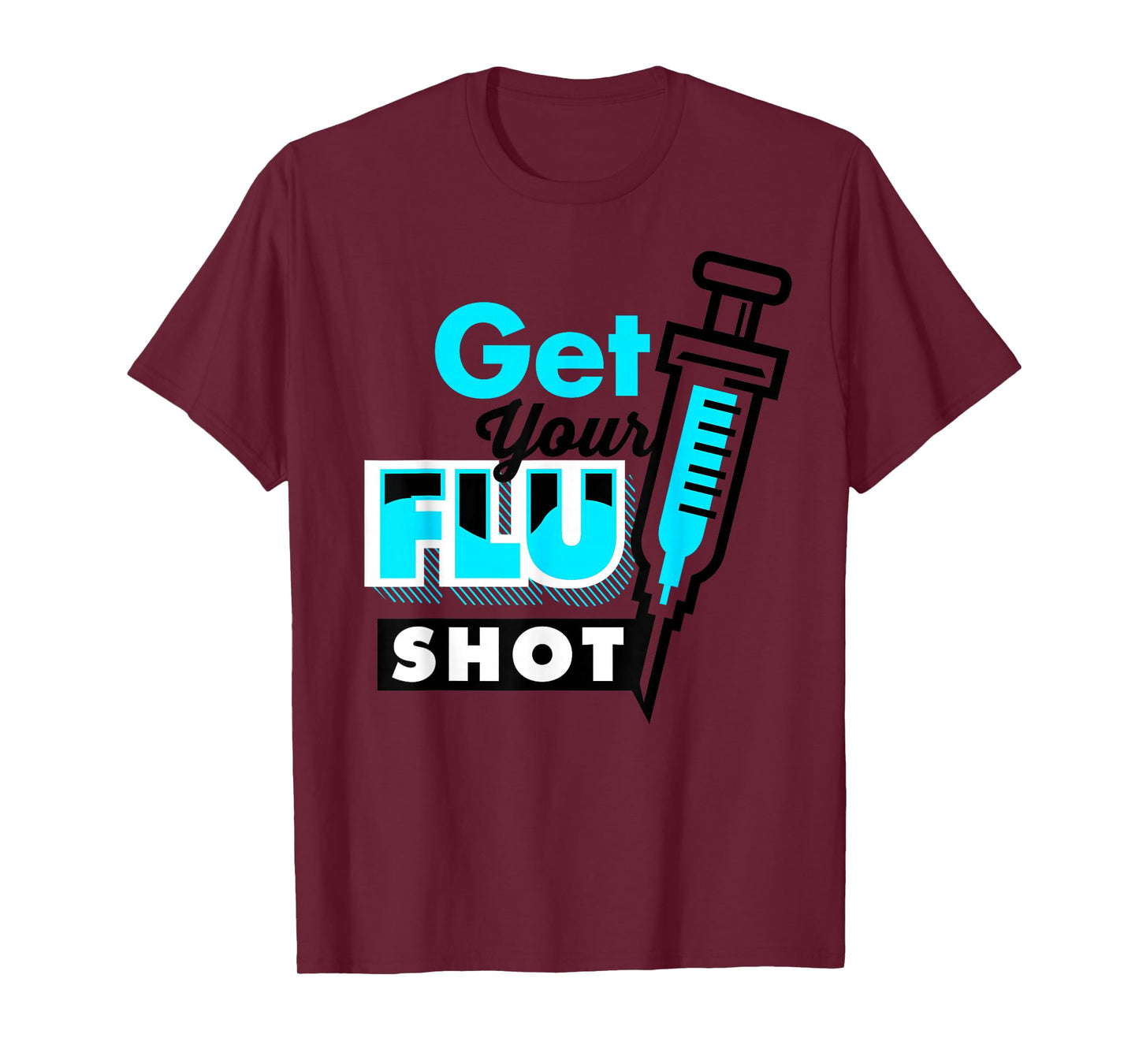 Cute Get Your Flu Shot | Funny Caregiver Immunization Gift T-Shirt