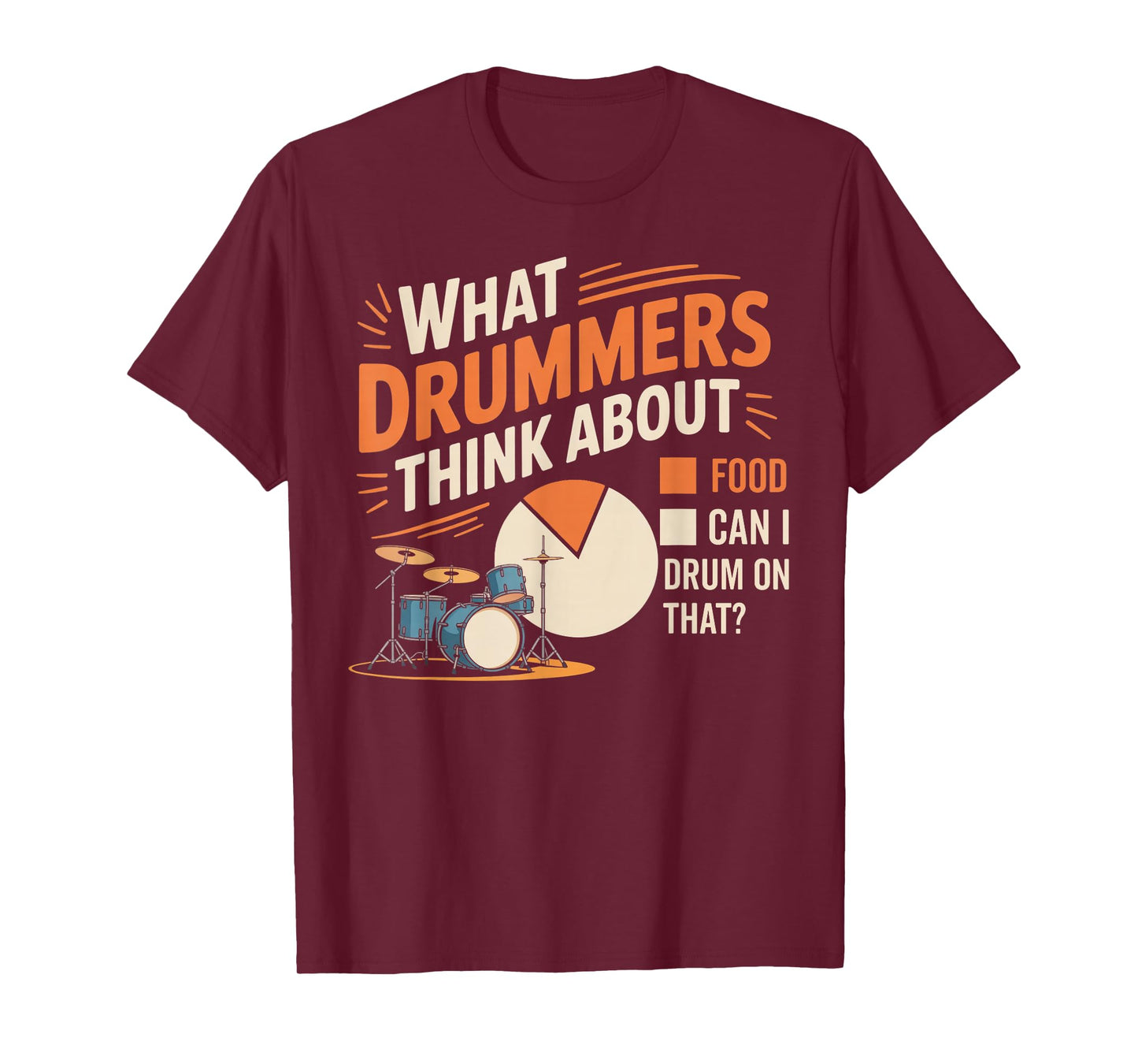 Drummers Think About Drum Drumming Music Instrument Drummer T-Shirt