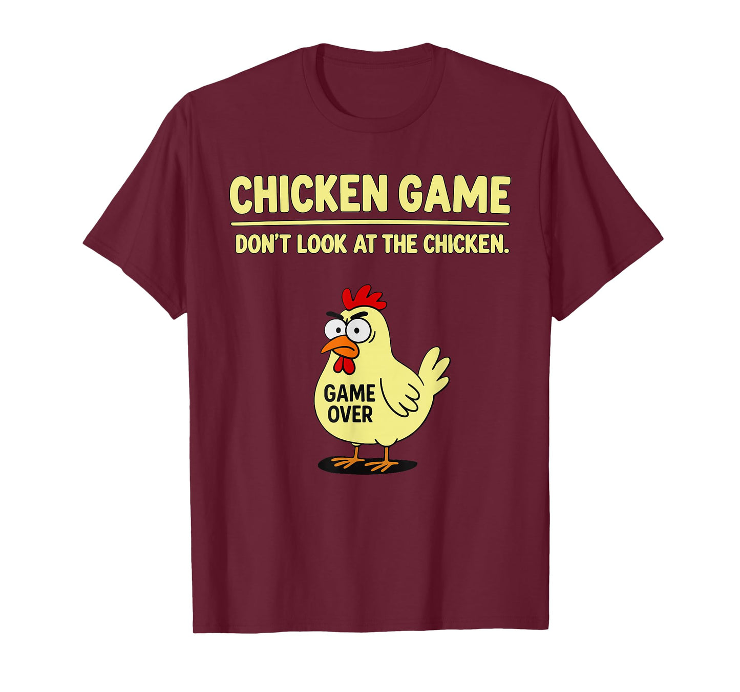 Chicken Game Don't Look At The Chicken Funny Chicken Joke T-Shirt