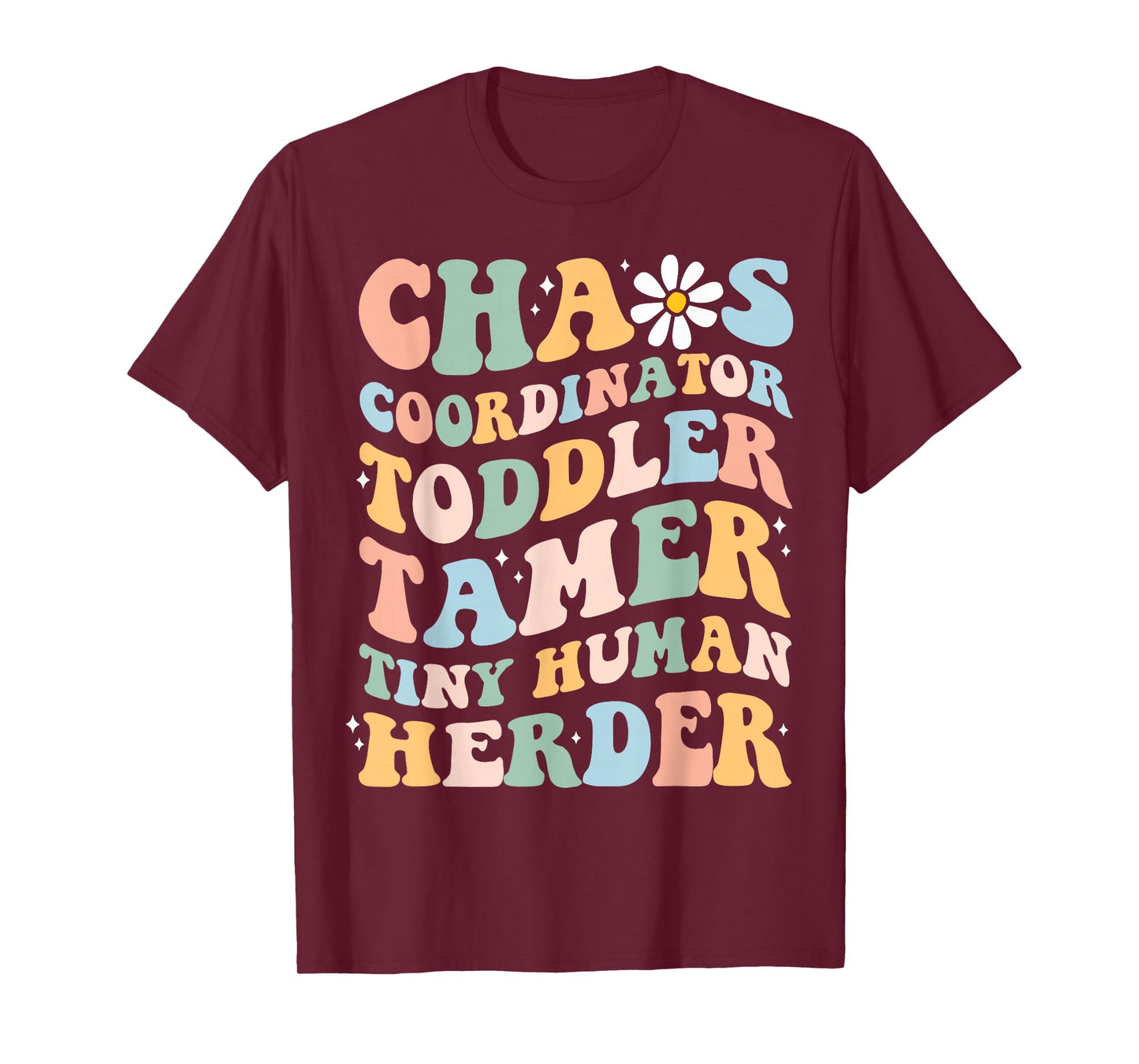 Chaos Coordinator Toddler Tamer Tiny Human Herder Daycare T-Shirt