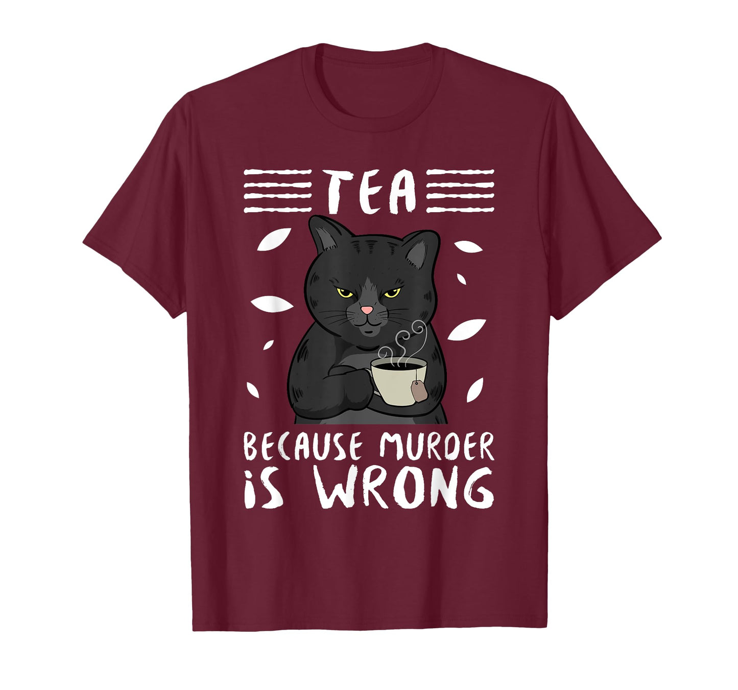 Tea Because Murder Is Wrong Black Cat Tea Party Mug Gift Men Women T-Shirt