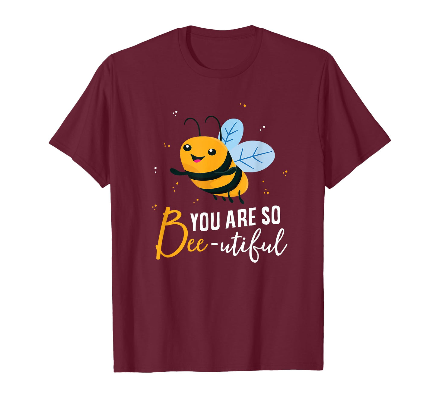 Cute Bee You Are So Beeutiful Funny Beekeeper Bees T-Shirt