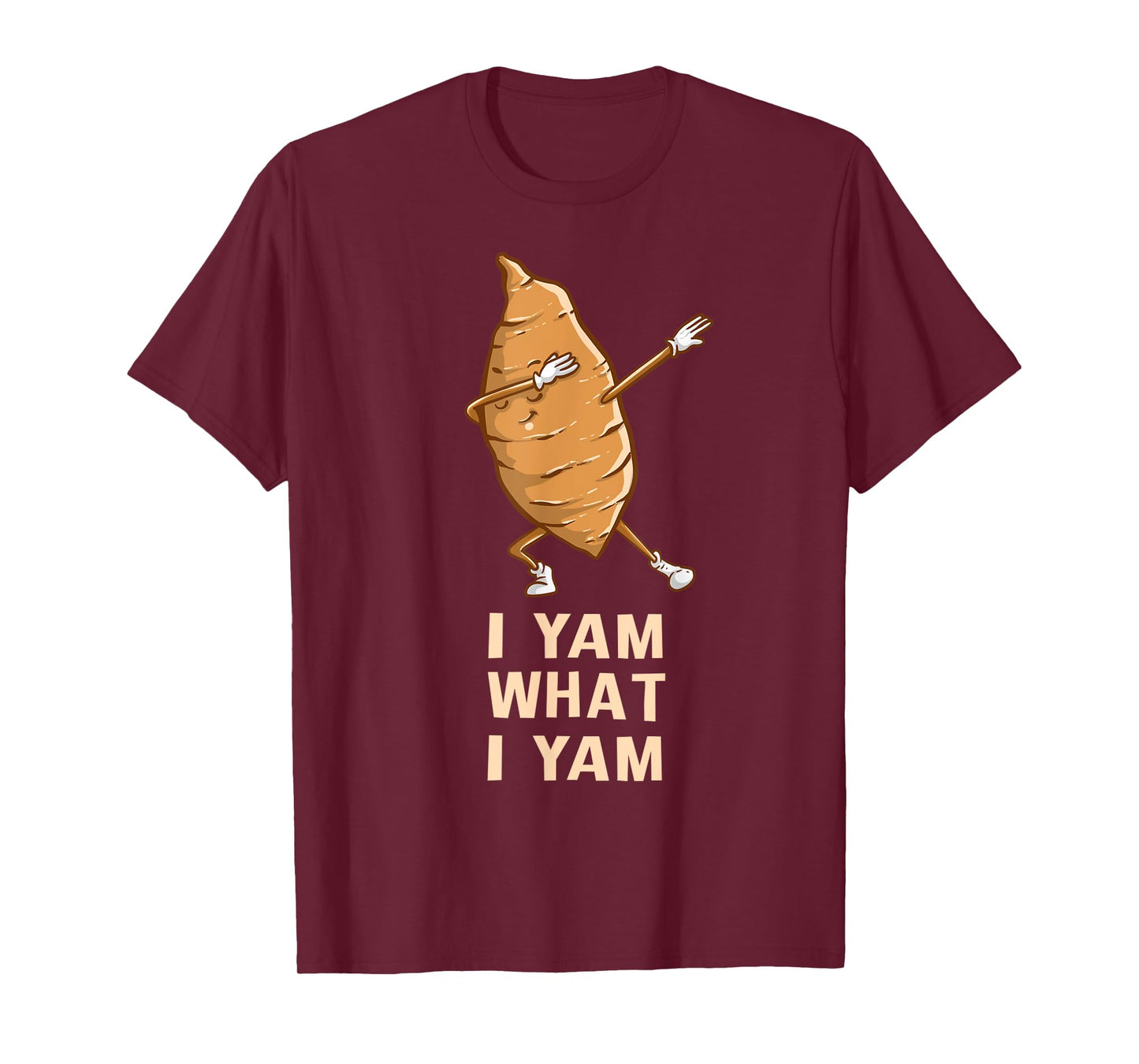 Cool I Yam What I Yam | Funny Dabbing Fan Foodie Dancer Gift T-Shirt