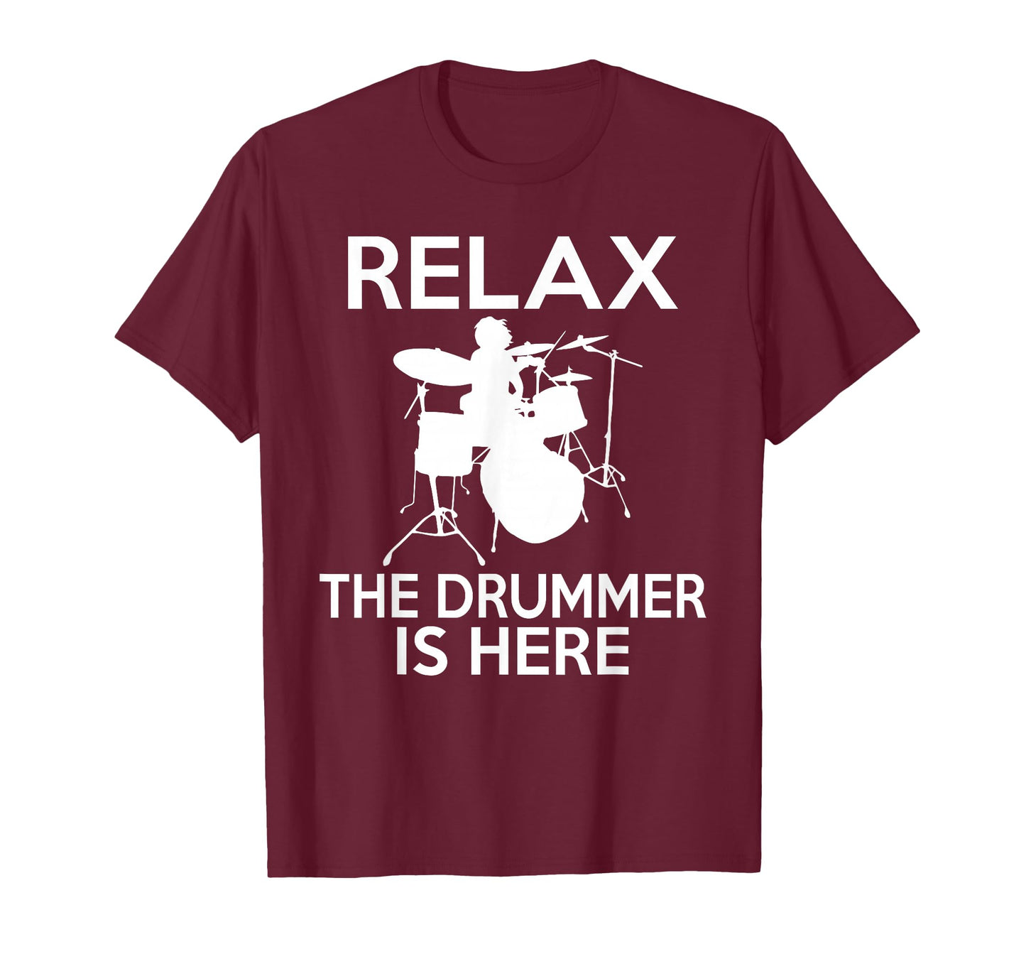 Relax the Drummer is here cool Drummer T-Shirt