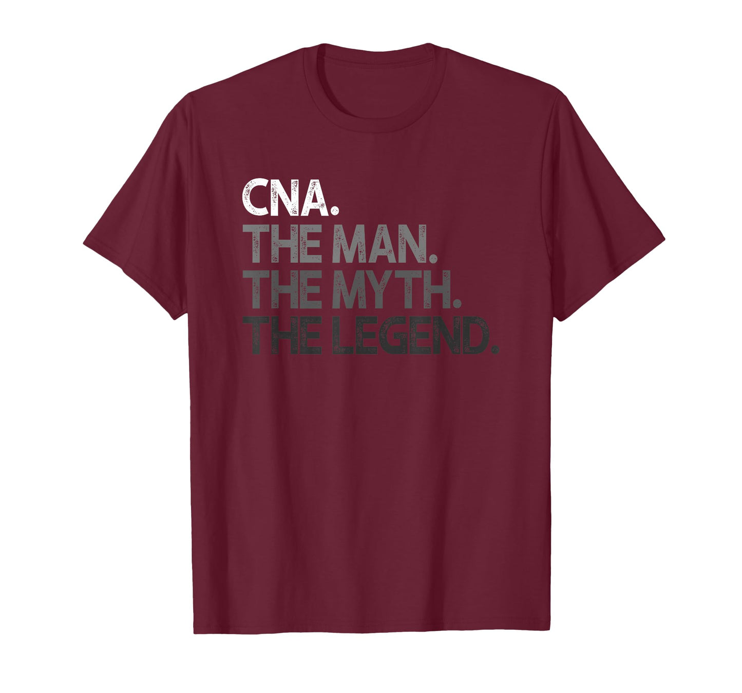 CNA The Man Myth Legend Gift T-Shirt