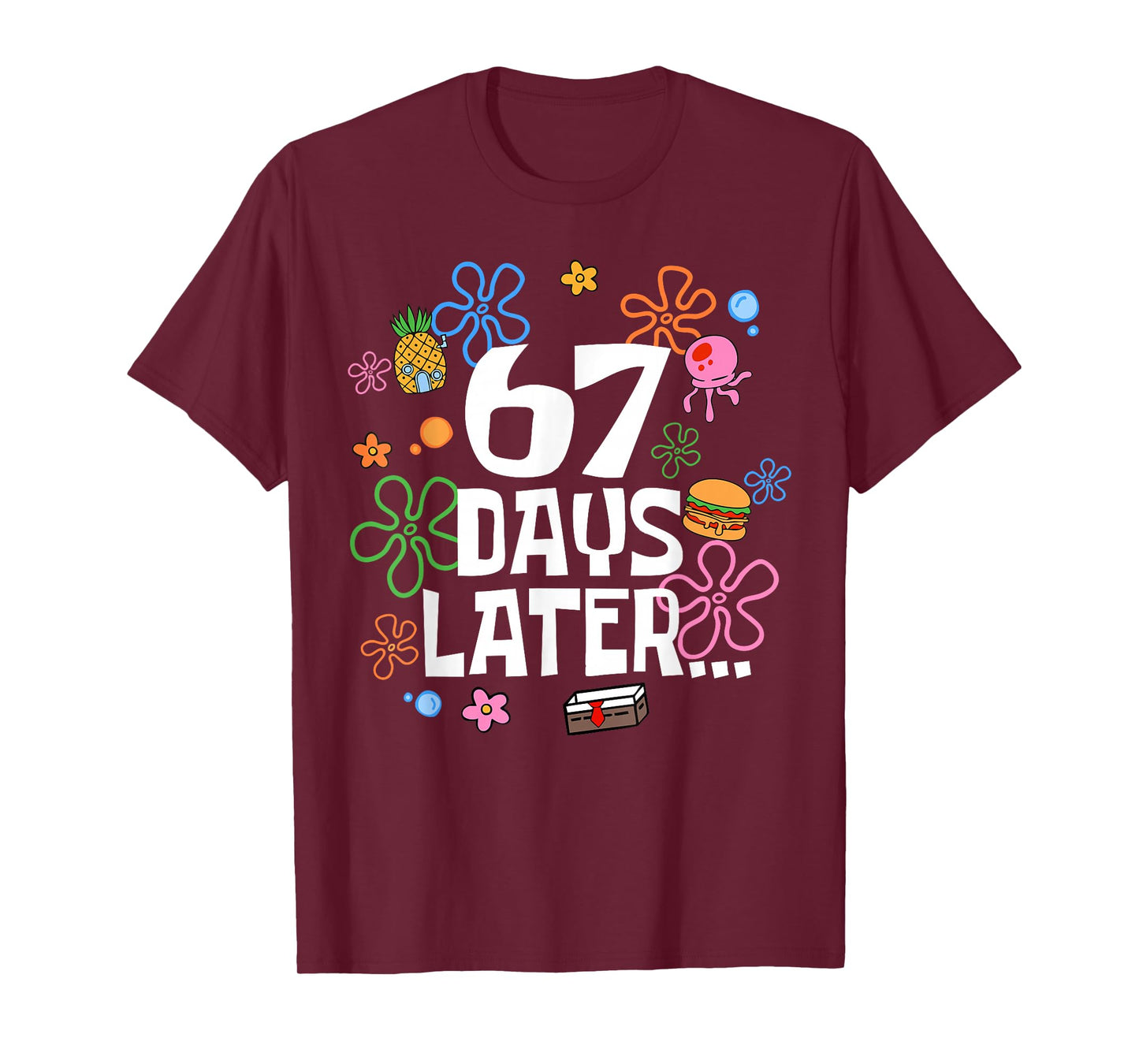 67 Days Later Funny Six Seven 6 7 Meme Teacher Teens Kids T-Shirt