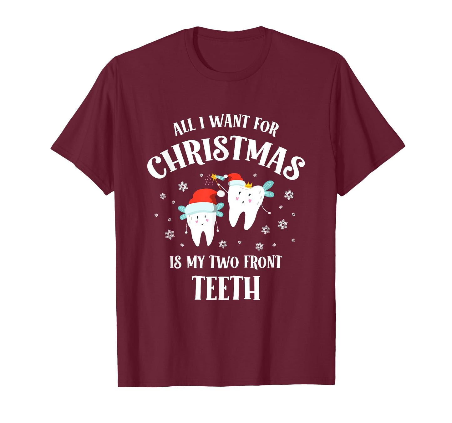 All I want for Christmas is My Two Front Teeth Funny Dentist T-Shirt