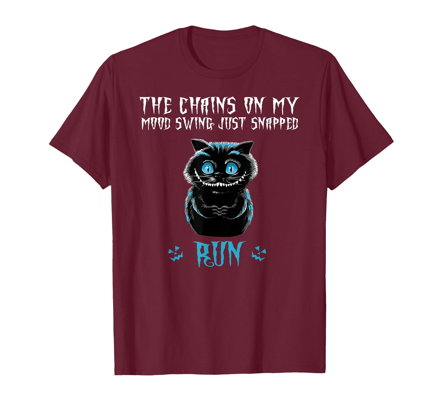 The Chain On My Mood Swing Just Snapped Run Cat Halloween T-Shirt for Men Women