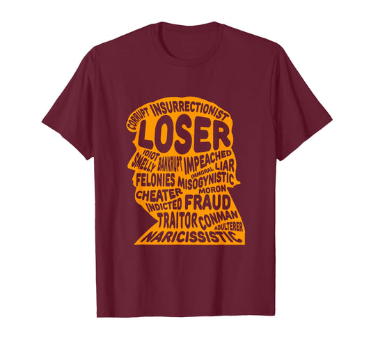 Trump Outline - Loser, Corrupt, Idiot, Liar, Felonies, Fraud T-Shirt