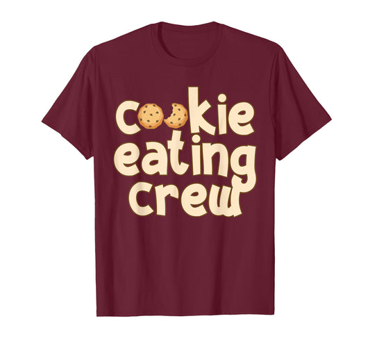 Cookie Baking Crew Cookie Eating Crew T-Shirt