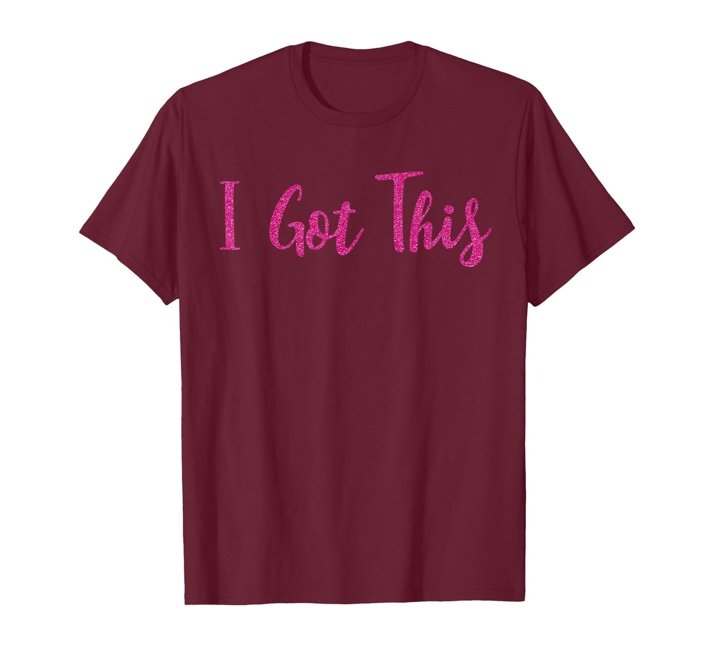 I Got This Motivational T-Shirt Gift T-Shirt