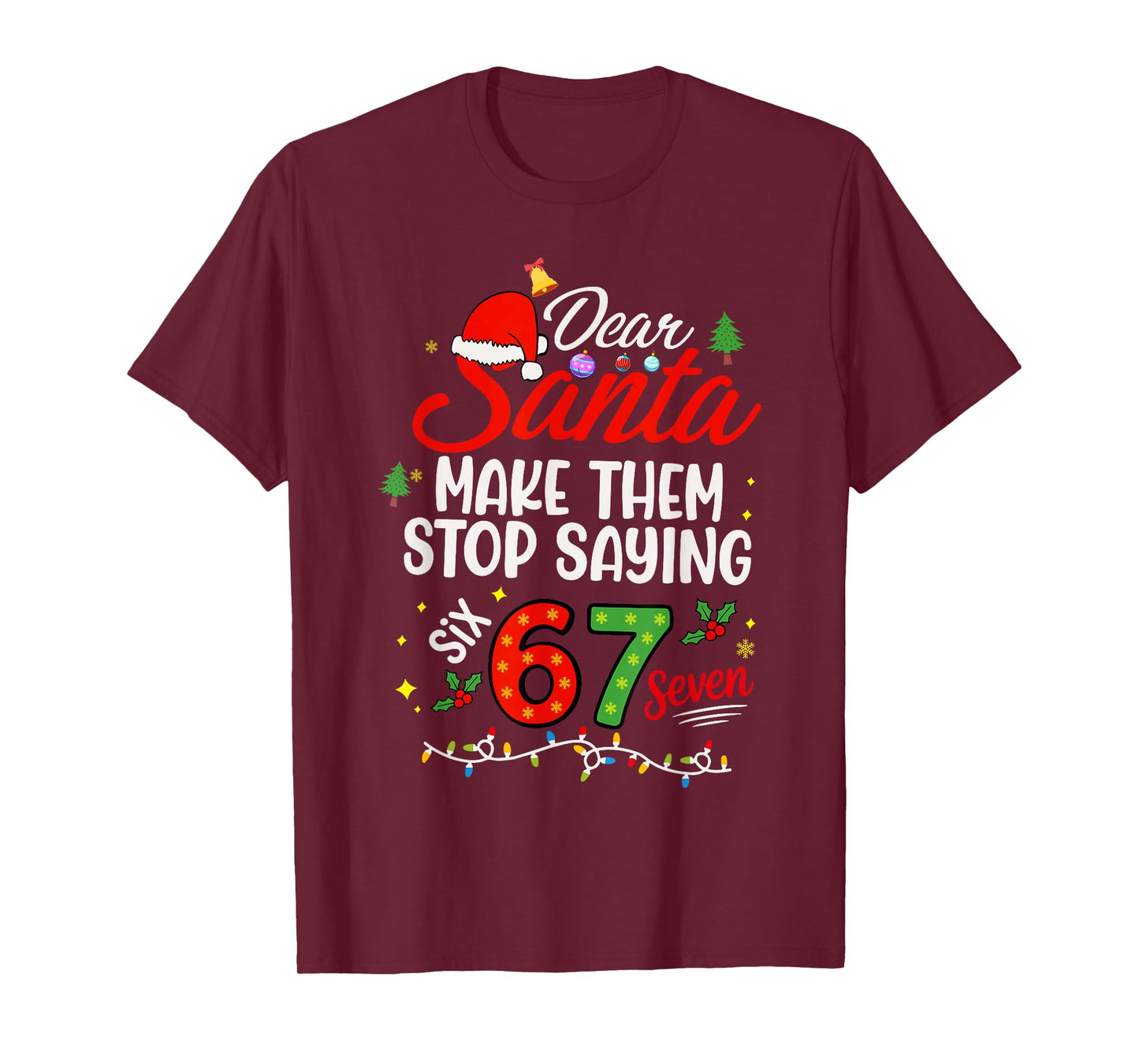 Please Make Them Stop Saying 6-7 Funny Santa Christmas T-Shirt