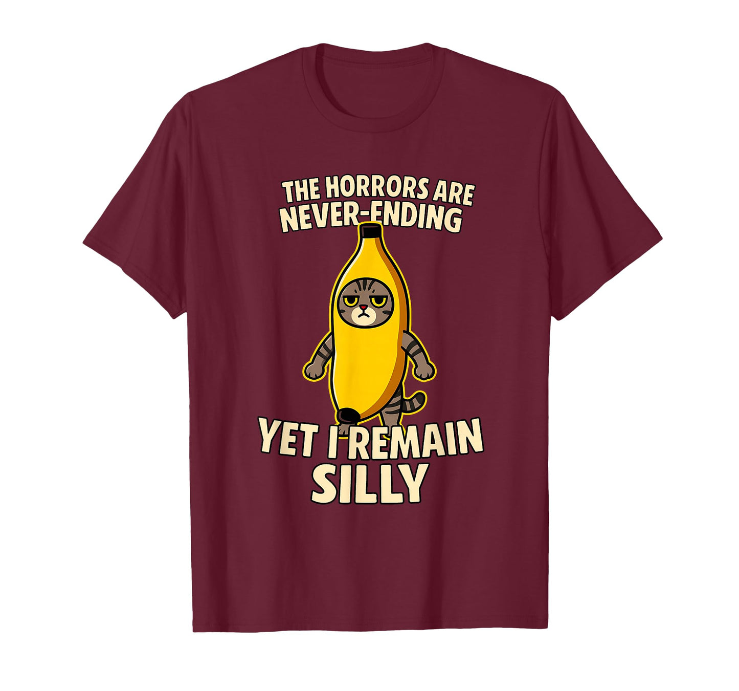 Ironic Horrors are Never Ending Yet I Remain Silly Cat Meme T-Shirt