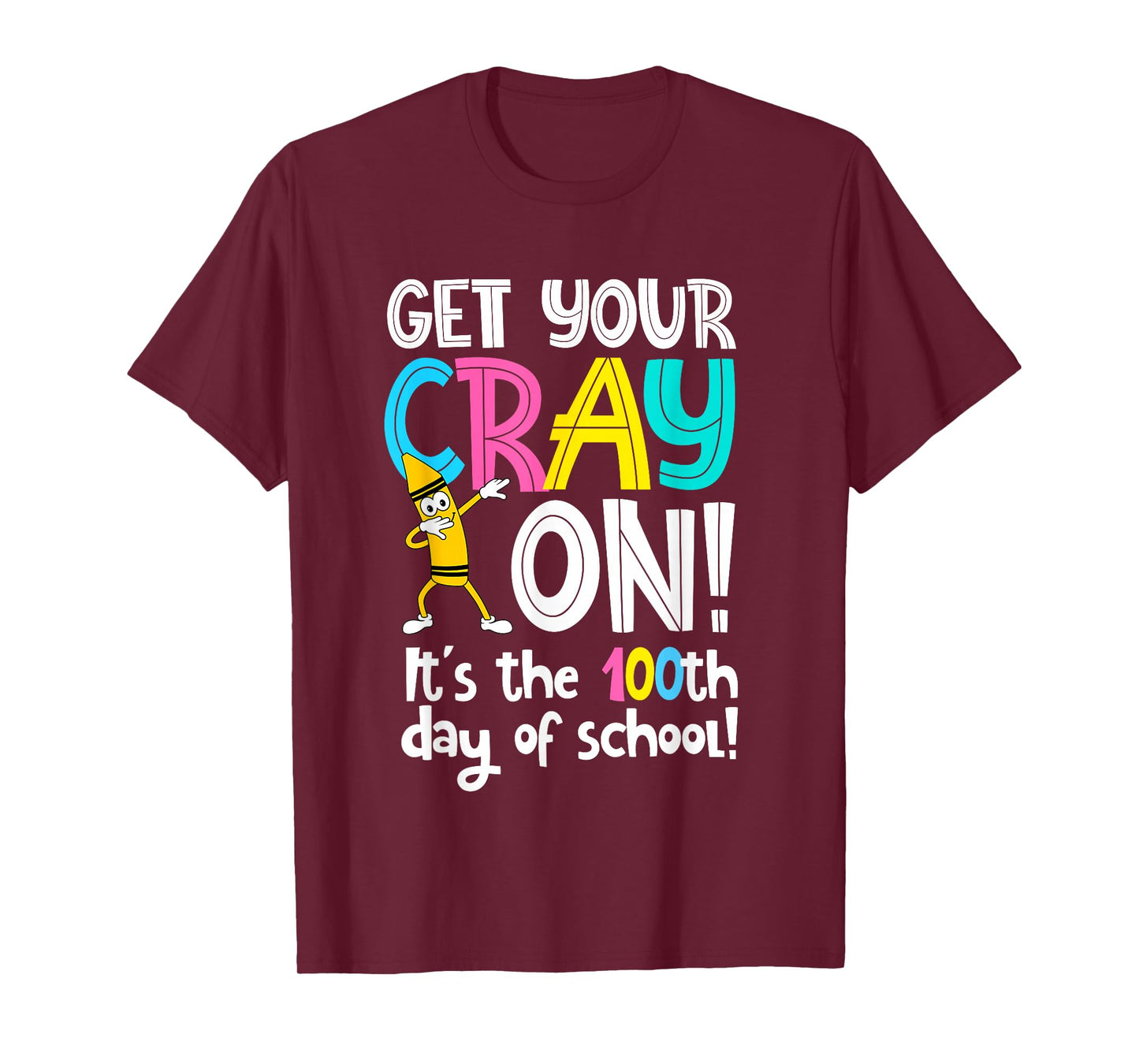 100th Day of School Get Your Cray On Funny Teacher T-Shirt