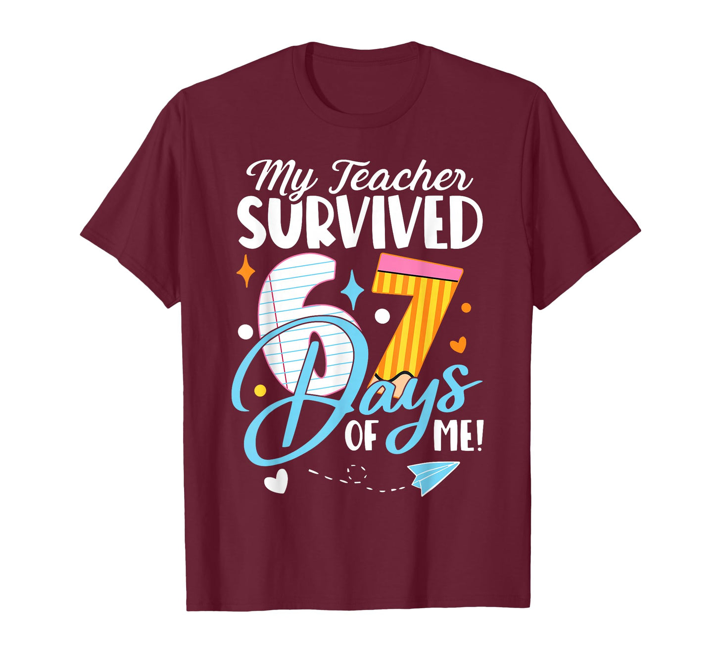 My Teacher Survived 67 Days of Me Funny Six Seven 6 7 Meme T-Shirt