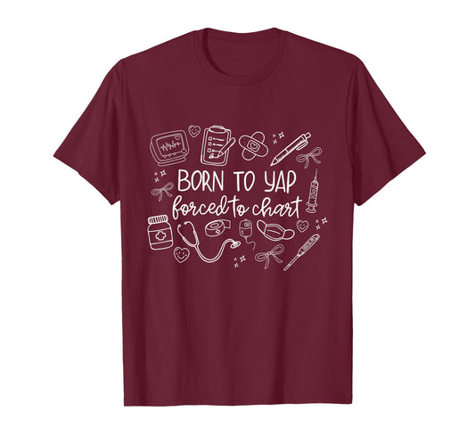 Coquette Nurse Born to Yap Forced to Chart Floral Nurse T-Shirt