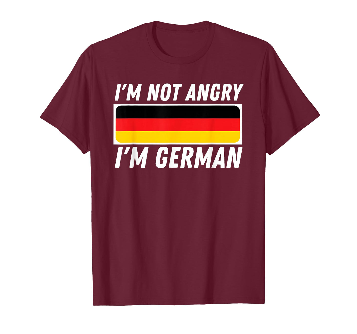 I'm Not Angry I'm German - Germany Flag German-American T-Shirt Small