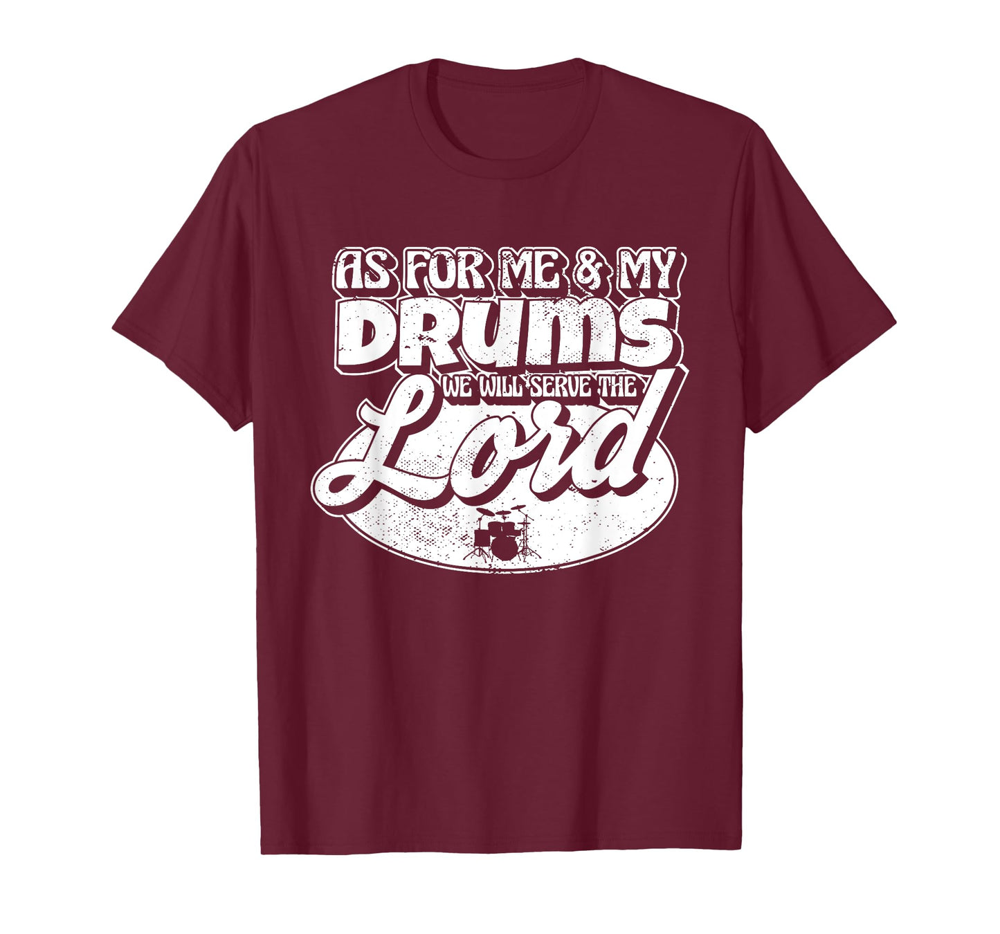 As For Me And My Drums We Will Serve The Lord Worship Band T-Shirt