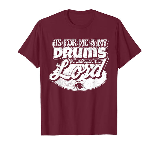 As For Me And My Drums We Will Serve The Lord Worship Band T-Shirt