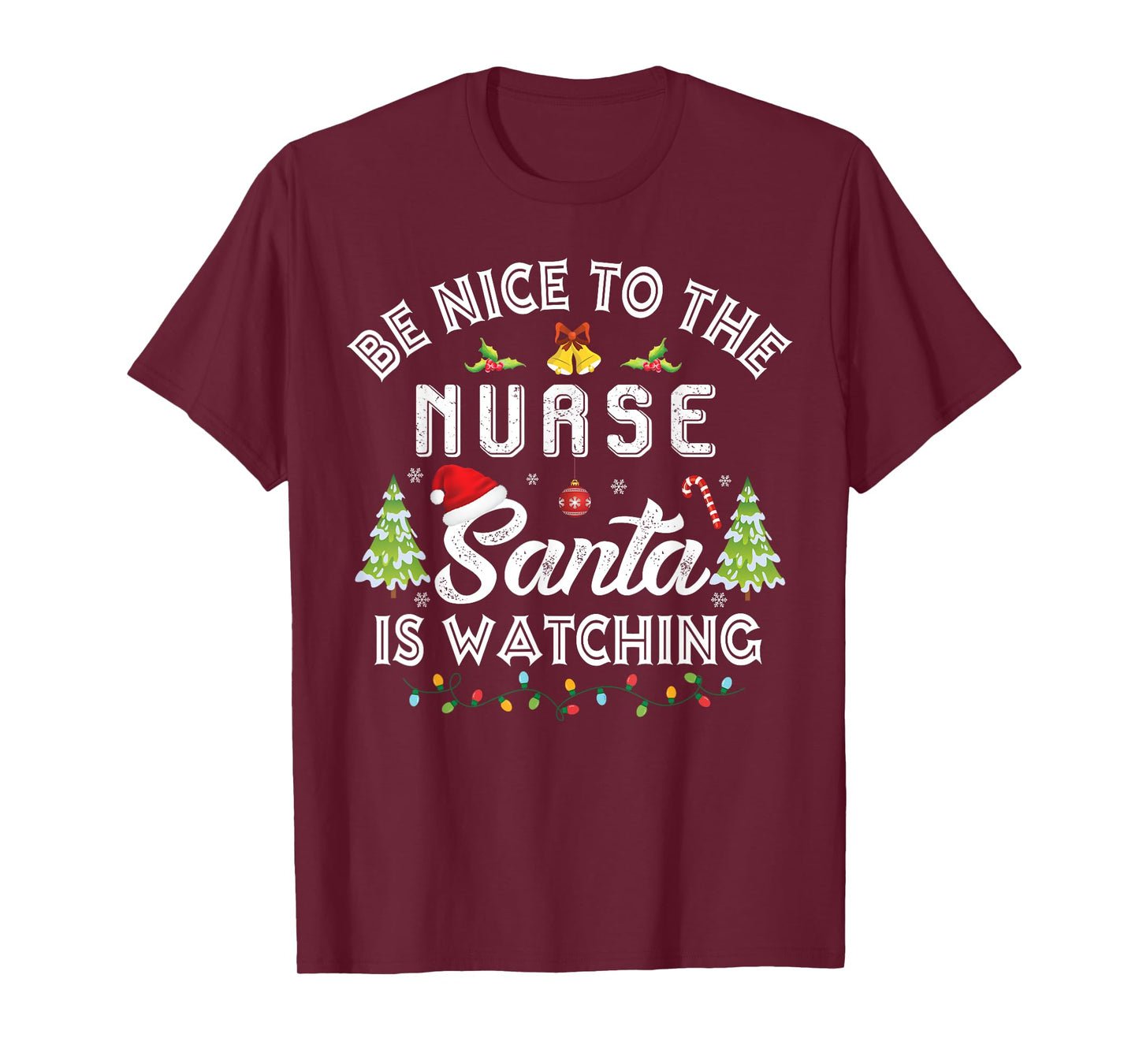 Christmas Be Nice To The Nurse Santa Is Watching Xmas T-Shirt