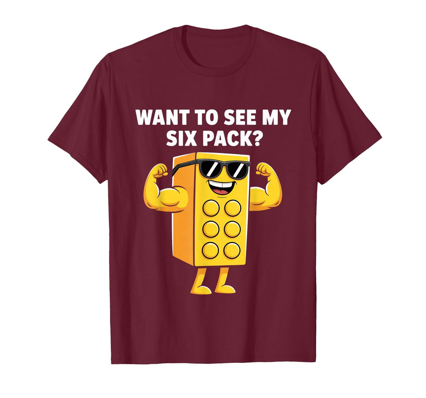 Want to See My Six Pack Funny Bricks Lover Master Builder T-Shirt
