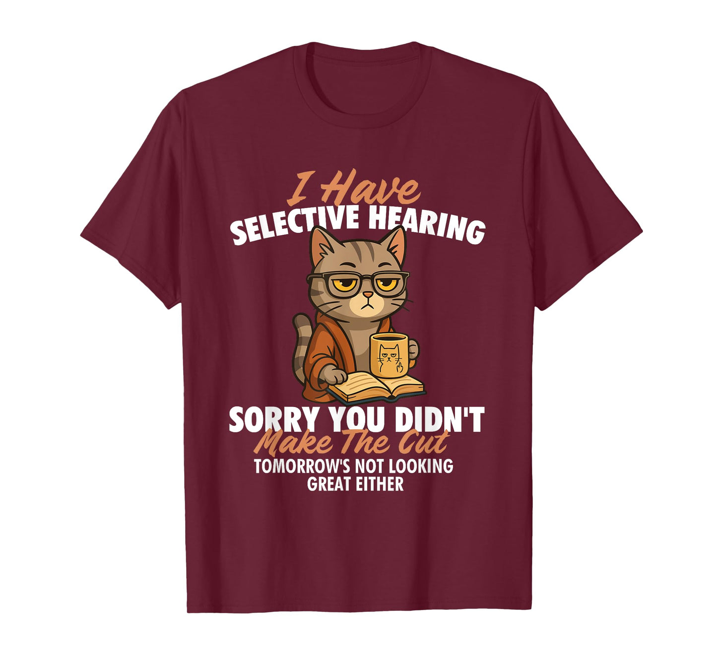 I Have Selective Hearing - Cat Lover Kitten Owner Kitty T-Shirt